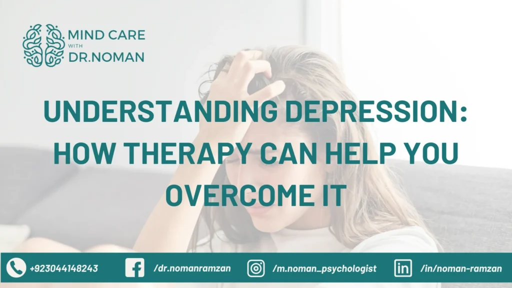 Understanding Depression: How Therapy Can Help You Overcome It