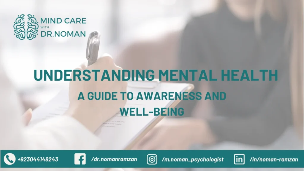 Understanding Mental Health: A Guide to Awareness and Well-being Understanding Mental Health: A Guide to Awareness and Well-being